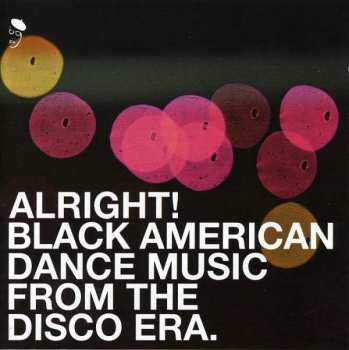 CD Various: Alright! Black American Dance Music From The Disco Era