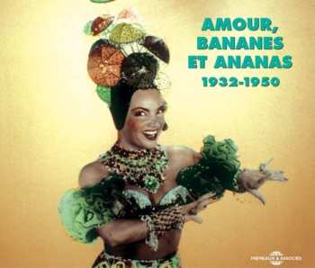 Album Various: Amour, Bananes Et Ananas 1932-1950