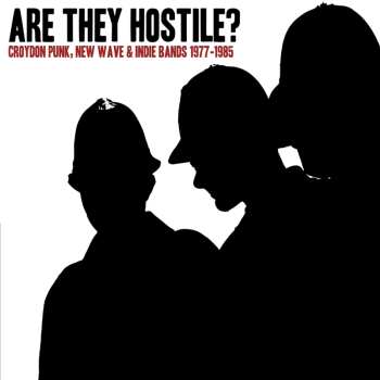 CD Various: Are They Hostile? Croydon Punk, New Wave & Indie Bands 1977-1985