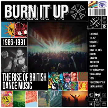 Various: Burn It Up-the Rise Of British Dance Music 1986-91