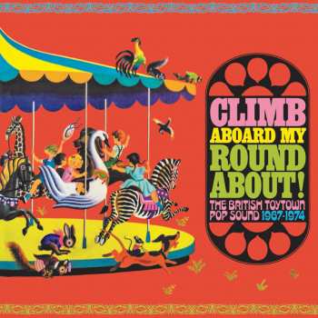 3CD/Set di cofanetti Various: Climb Aboard My Roundabout! (The British Toytown Pop Sound 1967-1974)