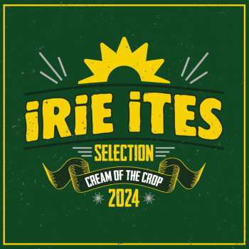 CD Various: Cream Of The Crop 2024 / Irie Ites Selection