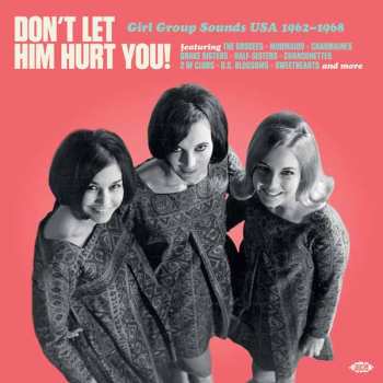 Album Various Artists: Don't Let Him Hurt You! Girl Group Sounds Usa 1962-1968