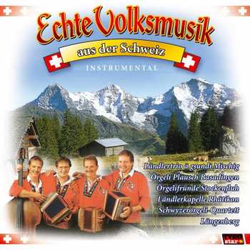 CD Various: Echte Volksmusik Aus Der Schweiz