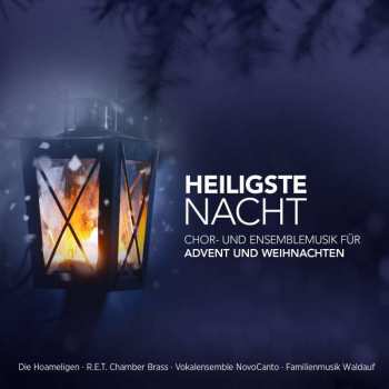 CD Various: Heiligste Nacht: Chor- Und Ensemblemusik Für Advent Und Weihnachten