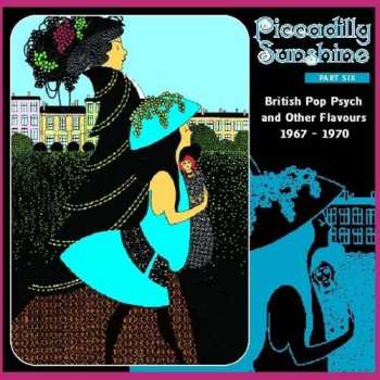 CD Various: Piccadilly Sunshine Part Six (British Pop Psych And Other Flavours 1967 - 1970)