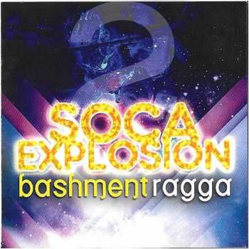 CD Various: Soca Explosion Vol 2: Bashment Vs Ragga