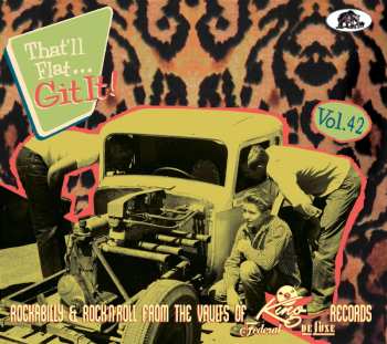 CD Various: That’ll Flat Git It! Vol. 42 Rockabilly & Rock 'n' Roll From The Vaults Of King, Federal & Deluxe Records