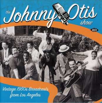 CD The Johnny Otis Show: Vintage 1950s Broadcasts From Los Angeles