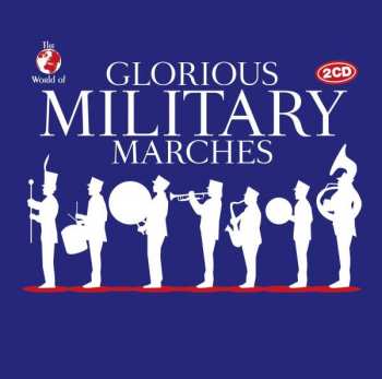 2CD Various: The World Of Glorious Military Marches