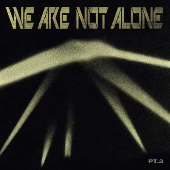 2LP Various: We Are Not Alone Pt. 3