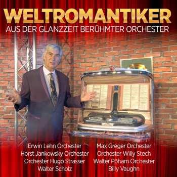 2CD Various: Weltromantiker: Aus Der Glanzzeit Berühmter Orchester