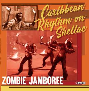 LP Various: Zombie Jamboree - Caribbean Rhythm On Shellac