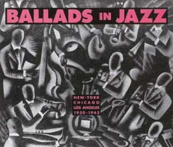 2CD Various: Ballads In Jazz (New-York - Chicago - Los Angeles 1930-1943)