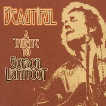 CD Various: Beautiful (A Tribute To Gordon Lightfoot)
