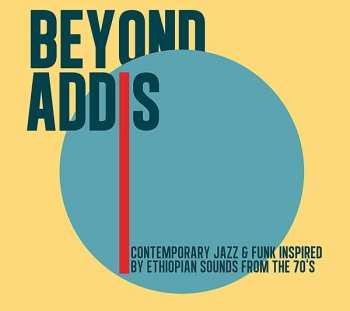 2LP Various: Beyond Addis: Contemporary Jazz & Funk Inspired By Ethiopian Sounds From The 70s