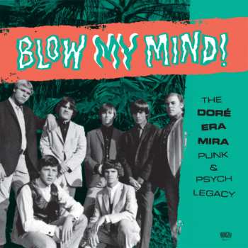 2LP Various: Blow My Mind (The Doré Era Mira  Punk & Psych Legacy)