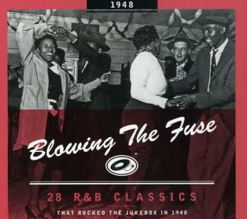 CD Various: Blowing The Fuse 1948 - 28 R&B Classics That Rocked The Jukebox In 1948