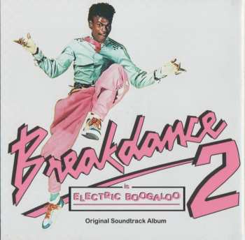 2CD Various: Breakdance And Breakdance 2 (Electric Boogaloo) (Original Motion Picture Soundtracks)