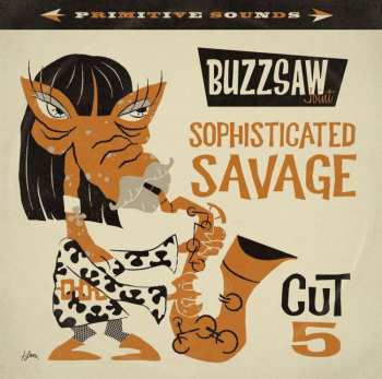 LP Various: Buzzsaw Joint - Sophisticated Savage Cut 5