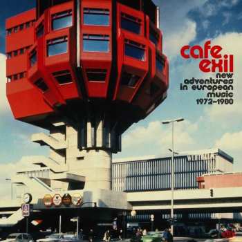2LP Various: Cafe Exil (New Adventures In European Music 1972-1980)