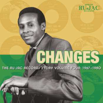 CD Various: Changes: The Ru-Jac Records Story Volume Four: 1967–1980