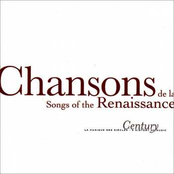CD Various: Chansons De La Renaissance (Songs Of The Renaissance)