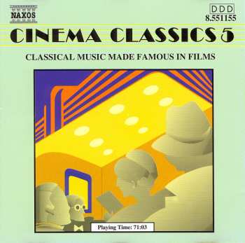 Album Various: Cinema Classics 5 (Classical Music Made Famous In Films)