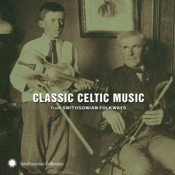 CD Various: Classic Celtic Music (From Smithsonian Folkways)