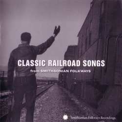 Album Various: Classic Railroad Songs (From Smithsonian Folkways)