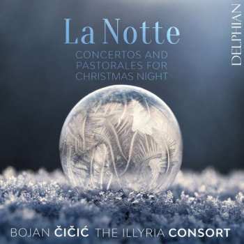 CD The Illyria Consort: La Notte - Concertos And Pastorales  For Christmas Night