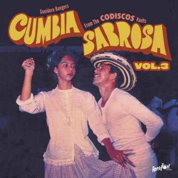 3SP Various: Cumbia Sabrosa Vol. 3 Sonidero Bangers From The Codiscos Vaults
