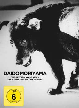 DVD Various: Daido Moriyama - The Past Is Always New, The Future Is Always Nostalgic