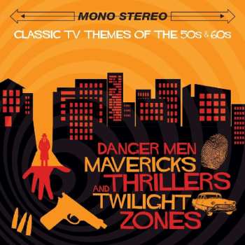 CD Various: Danger Men, Mavericks, Thrillers & Twilight Zones – Classic TV Themes Of The 50s & 60s