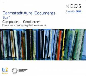 6CD Various: Darmstadt Aural Documents Box 1 - Composers - Conductors