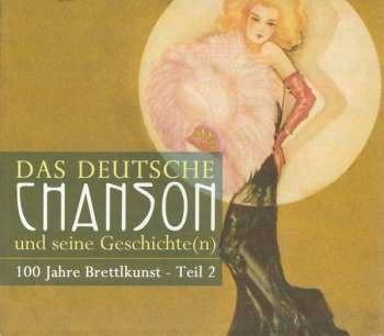 3CD Various: Das Deutsche Chanson Und Seine Geschichte(n) (100 Jahre Brettlkunst - Teil 2)