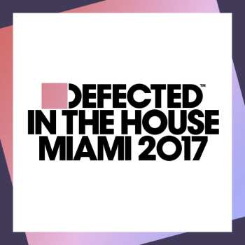 Album Various: Defected In The House Miami 2017