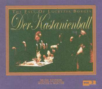 2CD Various: Der Kastanienball (The Fall Of Lucrezia Borgia)