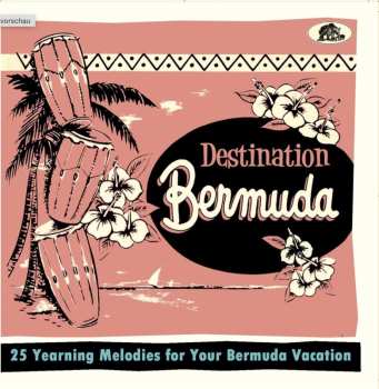CD Various: Destination Bermuda (25 Yearning Melodies For Your Bermuda Vacation)