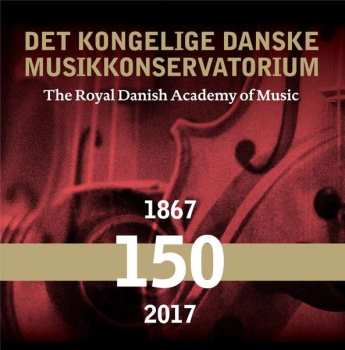 12CD/Set di cofanetti Various: Det Kongelige Danske Musikkonservatorium (The Royal Danish Academy of Music 150 years)
