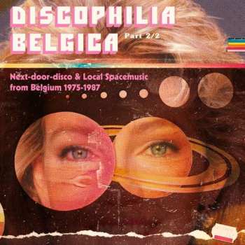 2LP Various: Discophilia Belgica : Next-Door-Disco & Local Spacemusic From Belgium 1975-1987 (Part 2/2)