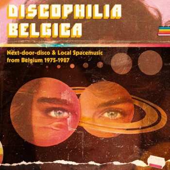 2CD Various: Discophilia Belgica : Next​-​door​-​disco & Local Spacemusic From Belgium 1975​-​1987