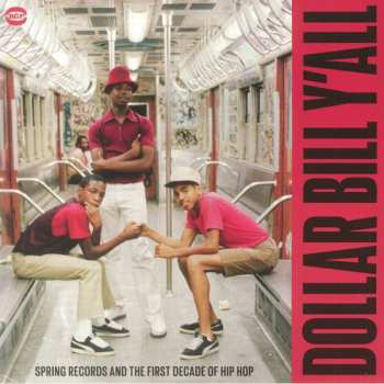 2LP Various: Dollar Bill Y'All (Spring Records And The First Decade Of Hip Hop)