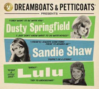 3CD Various: Dreamboats & Petticoats Presents… Dusty Springfield/Sandie Shaw/Lulu