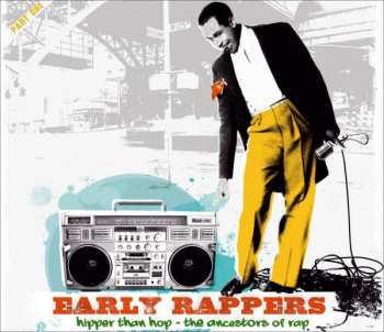 CD Various: Early Rappers: Hipper Than Hop - The Ancestors Of Rap DIGI
