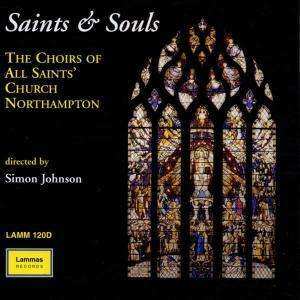 CD The Choirs Of All Saints Northampton: Saints & Souls