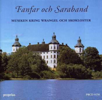 Album Various: Fanfar Och Saraband - Musiken Kring Wrangel Och Skokloster