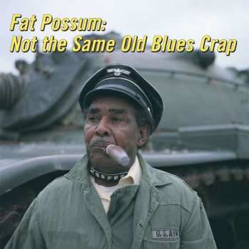 LP Various: Fat Possum: Not The Same Old Blues Crap CLR