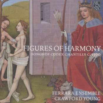 4CD/Set di cofanetti Ferrara Ensemble: Figures Of Harmony (Songs Of Codex Chantilly C. 1390)
