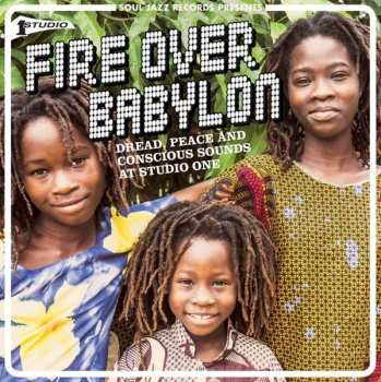 2LP Various: Fire Over Babylon (Dread, Peace And Conscious Sounds At Studio One)